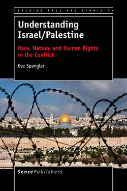 Understanding Israel/Palestine: Race, Nation, and Human Rights in the Conflict