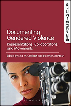 Documenting Gendered Violence: Representations, Collaborations, and Movements