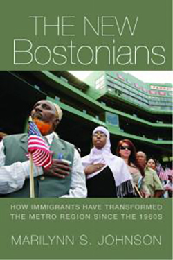 The New Bostonians: How Immigrants have Transformed the Metro Region Since the 1960s